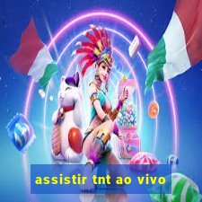 assistir tnt ao vivo